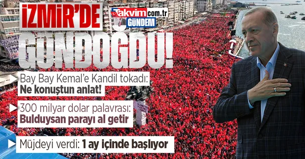 Başkan Erdoğan'dan AK Parti İzmir mitinginde önemli açıklamalar