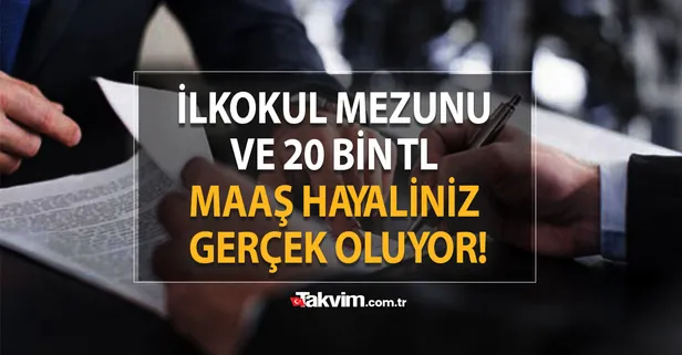 KPSS şartsız ilanlar geldi: İlkokul mezunu ve 20 bin TL maaş hayaliniz gerçek oluyor!