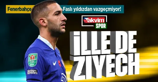 Fenerbahçe, Faslı yıldız Ziyech’dan vazgeçmiyor!