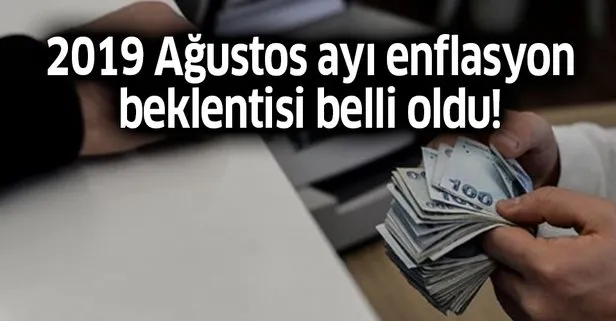 2019 Ağustos ayı enflasyon beklentisi belli oldu!