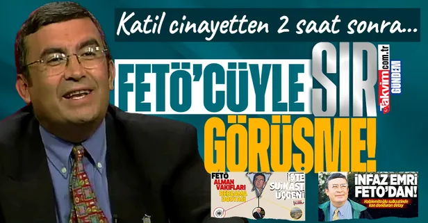 Necip Hablemitoğlu suikastında dikkat çeken detay! Katilin cinayetten 2 saat sonra FETÖ'cü isimle sır görüşmesi!