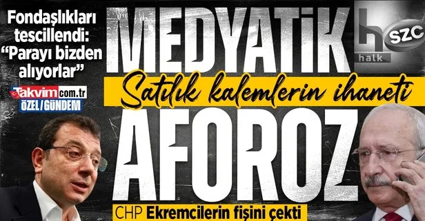 Kılıçdaroğlu ’satılık kalemler’ demişti... CHP’li Hüseyin Erol parayı bizden alıyorlar deyip Ekremci Sözcü TV ve Halk TV’yi ’hain’ ilan etti