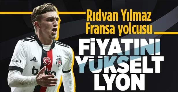 Beşiktaş yıldız oyuncusu Rıdvan Yılmaz’ı isteyen Lyon’dan teklifini artırmasını istedi