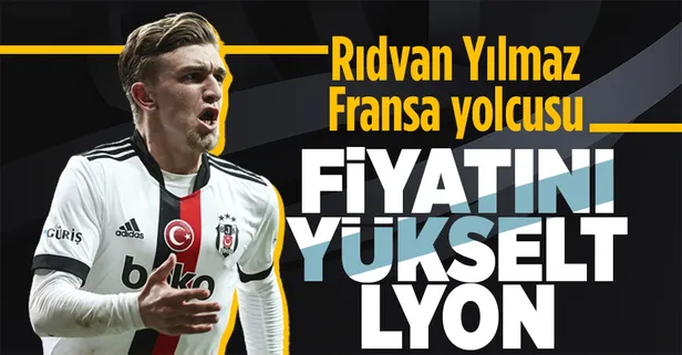 Beşiktaş yıldız oyuncusu Rıdvan Yılmaz'ı isteyen Lyon’dan teklifini artırmasını istedi