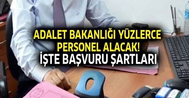 Adalet Bakanlığı yüzlerce personel alacak!