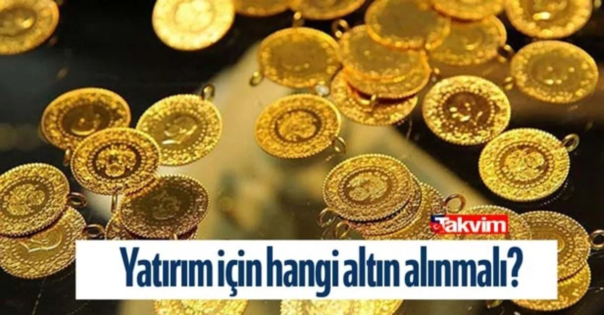 yatirim icin hangi altin alinmali 2021 ceyrek altin mi bilezik mi daha karli takvim