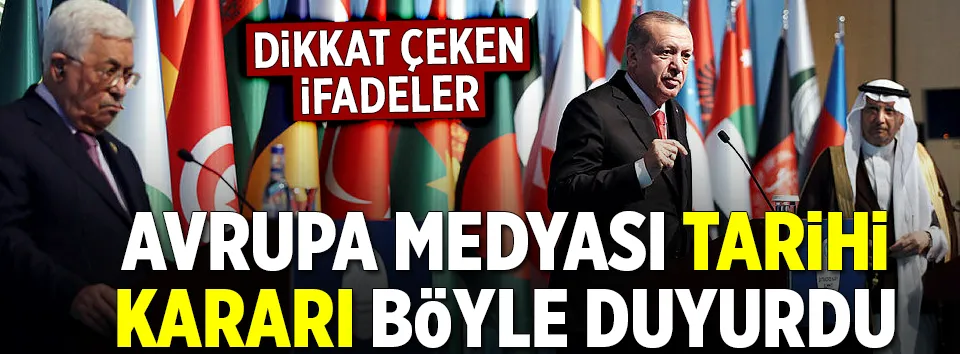 Avrupa medyası tarihi kararı böyle duyurdu