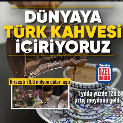 Türk kahvesinin tadı dünyanın damağında