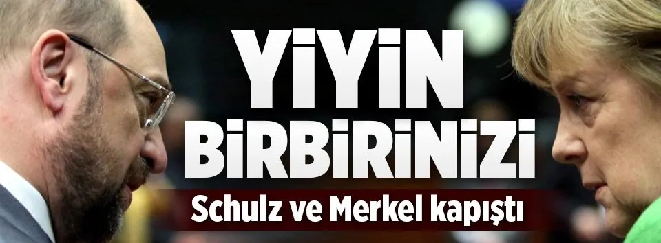Schulz ve Merkel birbirine girdi