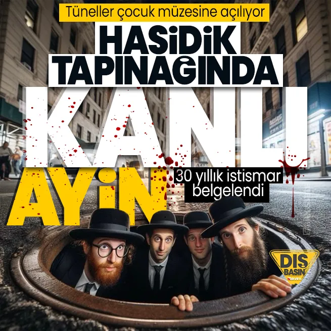 Siyonist tünellerden sapkın ritüeller çıktı: Hasidik Yahudi sinagogunda 30 yıllık istismar! Ucunda çocuk müzesi var: New York polisi delilleri neden gizliyor?