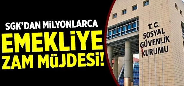 SGK’dan milyonlarca emekliye zam müjdesi