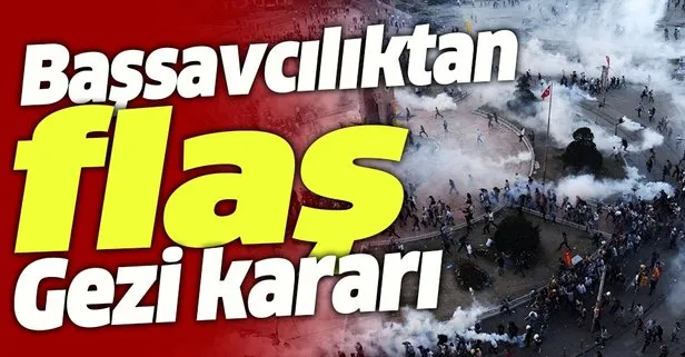 Başsavcılıktan Gezi Parkı'na ilişkin flaş açıklama