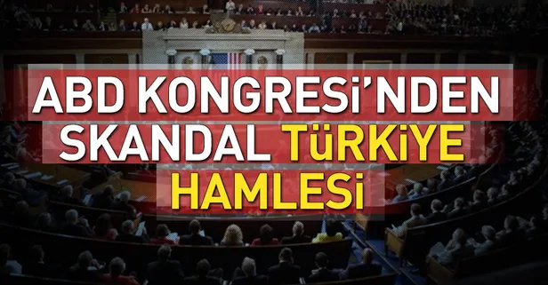 ABD Kongresi'den skandal Türkiye hamlesi