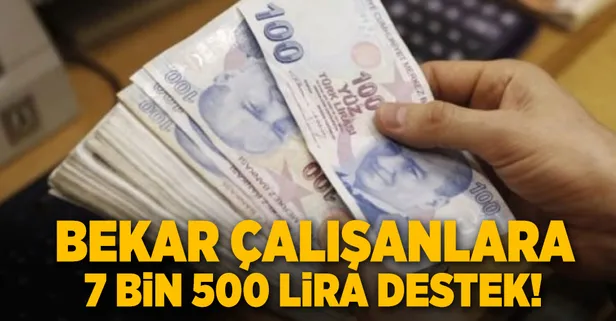Bekar çalışana 7 bin 500 lira destek