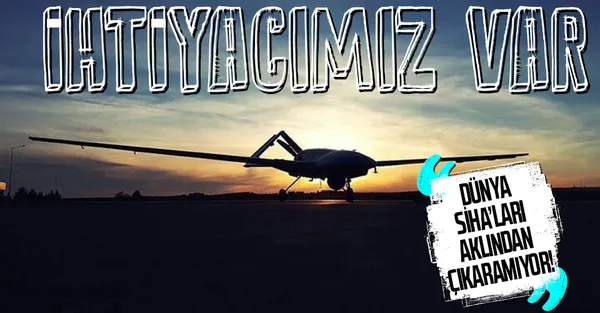 Bir ülkeden daha İHA ve SİHA’lara övgü dolu sözler: İhtiyacımız var!-1