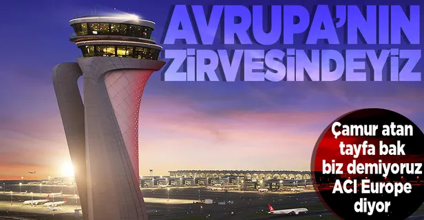 ACI Europe’un açıkladığı verilere göre İstanbul Havalimanı 2021’de açık ara Avrupa'nın zirvesinde