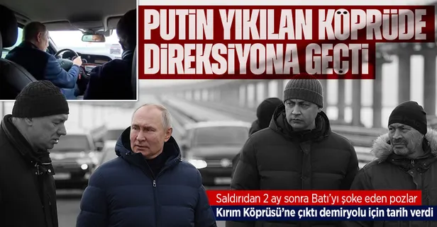 Putin Kırım Köprüsü'nden araçla geçti! Demiryolu için tarih verdi