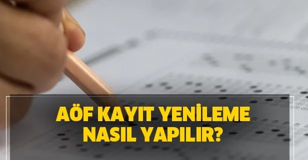Anadolu Üniversitesi AÖF kayıtları başladı mı? AÖF kayıt yenileme nasıl yapılır?