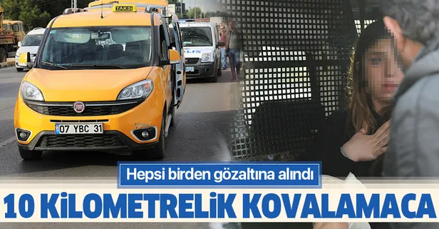 Antalya'da polis kilometrelerce taksiyi kovaladı! 3 kişi gözaltına alındı