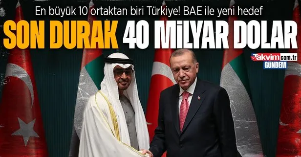 Türkiye ve BAE son 2 yılda imzalanan anlaşmalarla stratejik iş birliğini güçlendiriyor! Hedef 40 milyar dolar