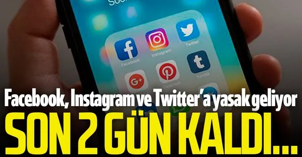 Facebook, Instagram ve Twitter için flaş karar! Son 2 gün kaldı...