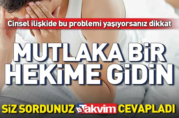 Cinsel ilişki sırasında bu problemi yaşıyorsanız dikkat!-1