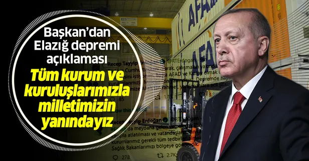 Son dakika: Başkan Erdoğan'dan Elazığ depremi açıklaması: Milletimizin yanındayız