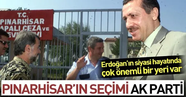 Başkan Erdoğan’ın 1999’da hapis yattığı Pınarhisar AK Parti dedi...