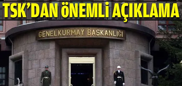 TSK’dan önemli açıklama