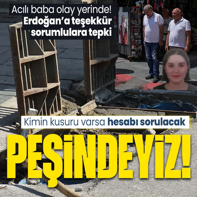 İzmirde elektrik akımına kapılarak ölen Özge Ceren Denizin babası olay yerine geldi! Başkan Erdoğana teşekkür sorumlulara tepki: Hepimiz takipçisiyiz