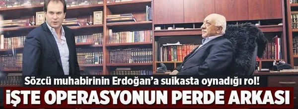 Sözcü'ye FETÖ operasyonun şok detayları-3