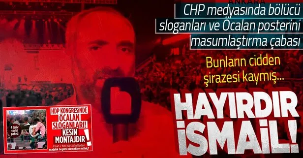 CHP yandaşı İsmail Saymaz’dan HDP kongresindeki bölücü sloganları ve Öcalan posterini masumlaştırma çabası