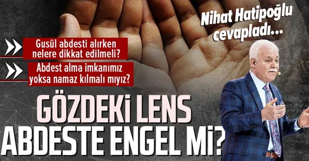 Gözdeki lens abdest ve gusle engel mi? | Prof. Dr. Nihat Hatipoğlu cevapladı