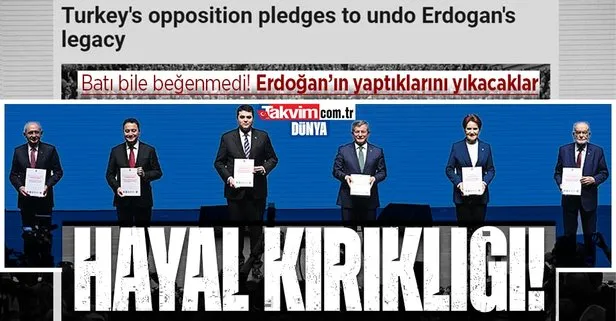 Batı medyası 6’lı masanın ortak mutabakatını beğenmedi! Hayal kırıklığı, Erdoğan’ın mirasını kaldıracaklar