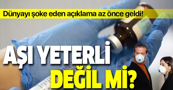 Korkutan açıklama geldi! Aşı koronavirüsü durdurmaya yeterli değil!-1