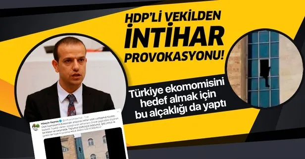 HDP’li vekil Hüseyin Kaçmaz’dan intihar provokasyonu! Ekonomik kriz algısı oluşturmaya çalıştı