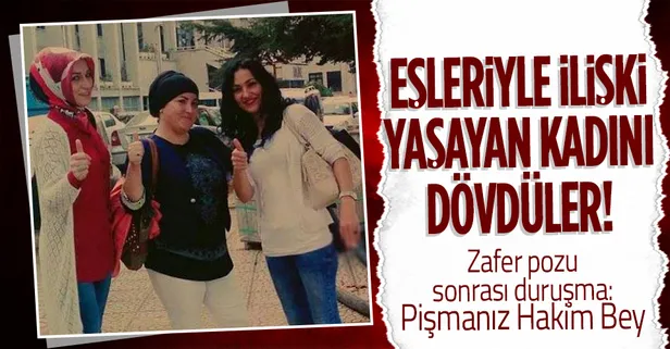 Eşleriyle ilişki yaşayan kadını dövüp zafer pozu verdiler! "Bu da kapak olsun"