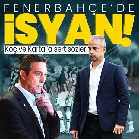 Fenerbahçe’de isyan! Ali Koç ve İsmail Kartal’a şok sözler