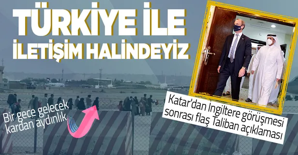 Katar'dan flaş Taliban açıklaması: Kabil Havalimanı'na teknik destek sunmak için Türkiye ile iletişim halindeyiz