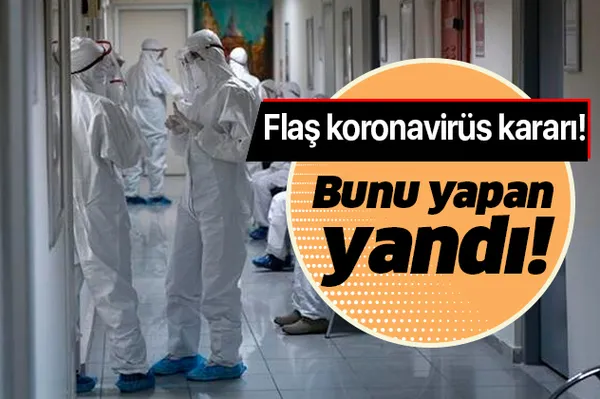 O ilde flaş koronavirüs kararı! Eksik ve yanlış bilgi verene ceza!-1