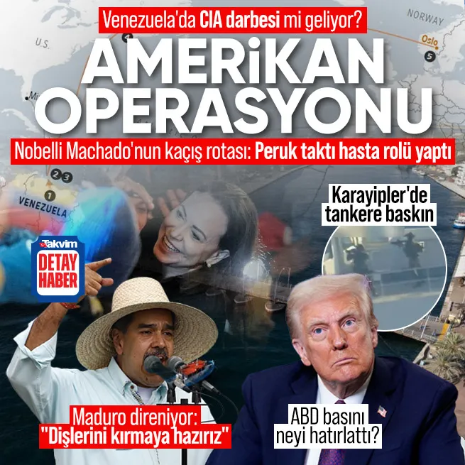 Donald Trumpın Venezuela operasyonu: Machado nasıl kaçırıldı? Karayiplerde tanker baskını | ABD basını CIA darbelerini hatırlattı