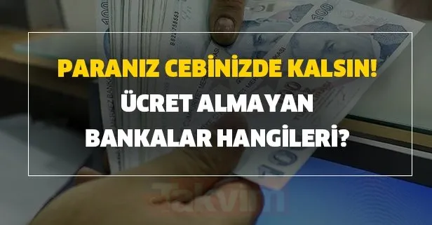 Ücret almayan bankalar hangileri? Paranız cebinizde kalsın! 2020 EFT havale ücretleri kaç TL oldu?