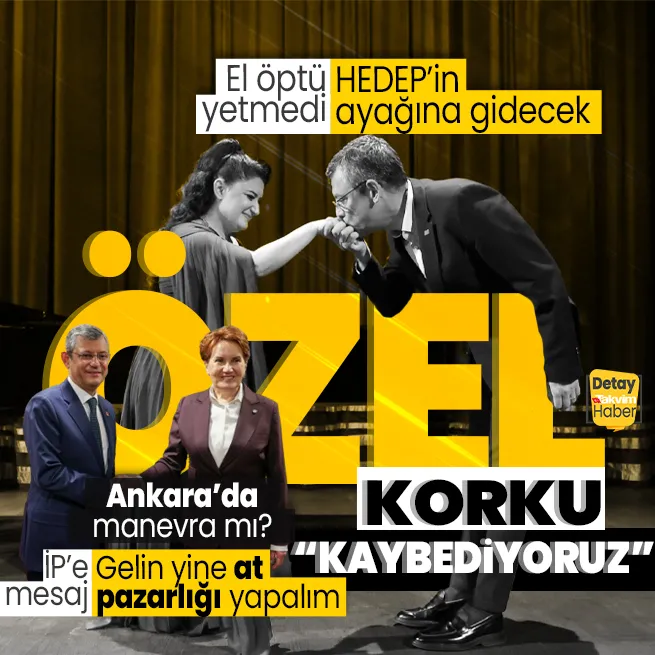 CHPyi kaybetme korkusu sardı! İyi Partiye at pazarlığı çağrısı, HEDEPin ayağına gitme hazırlığı! Ankarada ne olacak?