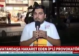 İyi Partili provokatör vatandaşa "çomar" dedi