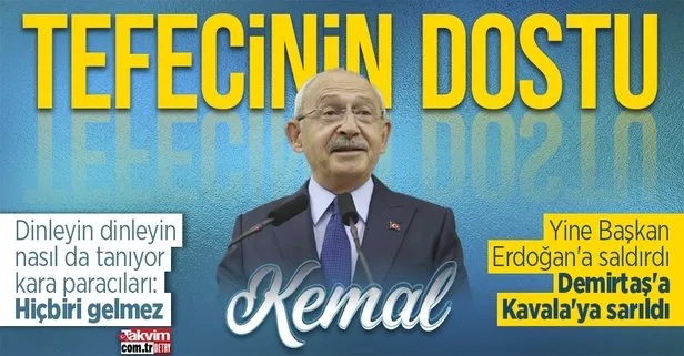 Kemal Kılıçdaroğlu ne dediğinin farkında mı; Hiçbir uluslararası tefeci böyle bir ülkeye yatırım için gelmez... Yine ’Demirtaş’ ve ’Kavala’ya sarıldı