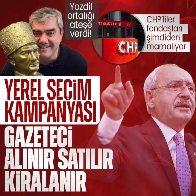 CHPli adaylar para saçıyor! Kiralık gazeteci mevsimi başladı... Yılmaz Özdilden çarpıcı sözler