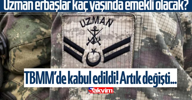 Uzman erbaşlar kaç yaşında emekli olacak? TSK personeli kanun teklifinde neler yer alıyor? 2021 uzman erbaş özlük hakları son dakika!