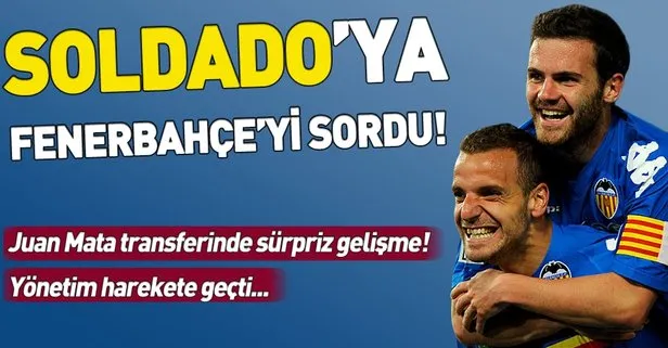Juan Mata, Soldado'ya Fenerbahçe'yi sordu