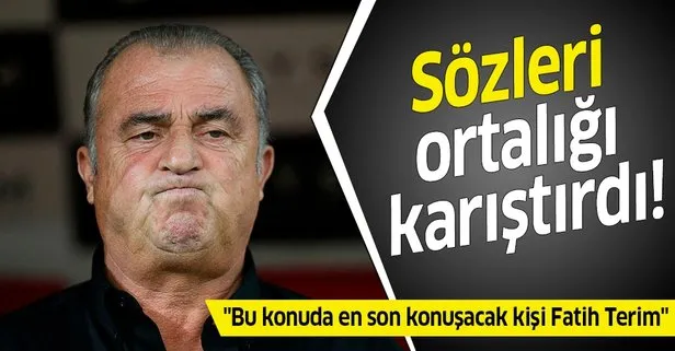 Son konuşacak kişi Terim