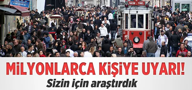 Milyonlarca vatandaşa önemli uyarı!